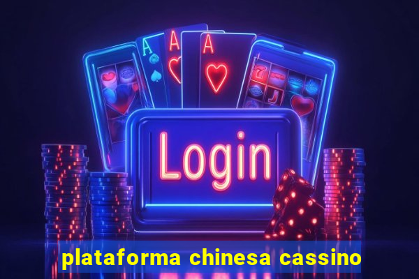 plataforma chinesa cassino